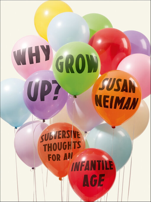 Title details for Why Grow Up? by Susan Neiman - Wait list